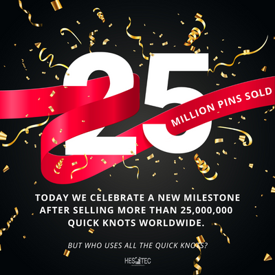 25 million Quick Knot's sold worldwide!